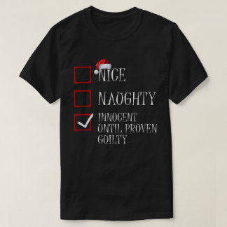 T-shirt Nice Naughty Innocent Until Proven Guilty