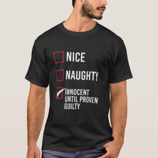 T-shirt Nice Naughty Innocent Until Proven Guilty