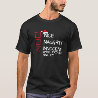 T-shirt Nice Naughty Innocent Until Proven Guilty Christma