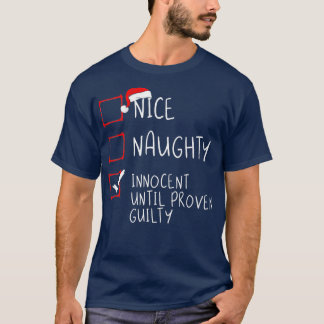T-shirt Nice Naughty Innocent Until Proven Guilty Christma