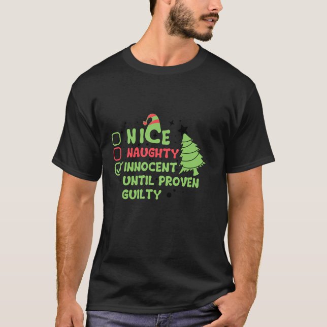 T-shirt Nice Naughty Innocent Until Proven Guilty Christma (Devant)