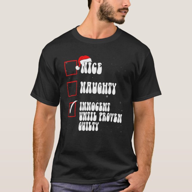 T-shirt Nice Naughty Innocent Until Proven Guilty Christma (Devant)