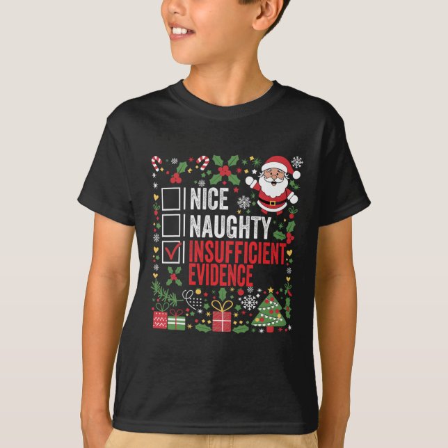 T-shirt Nice Naughty Insufficient Evidence Christmas Santa (Devant)