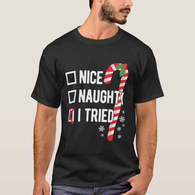 T-shirt Nice Naughty J'Ai Essayé Funny Noël (Devant)