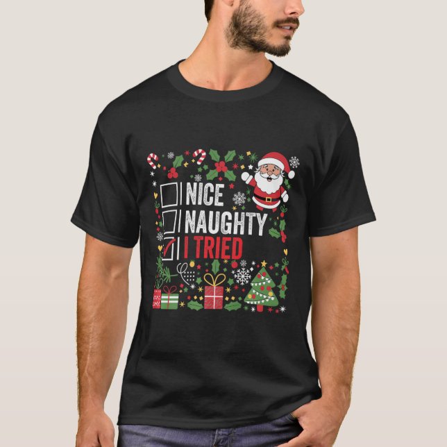 T-shirt Nice Naughty J'Ai Essayé Funny Noël Père Noël (Devant)