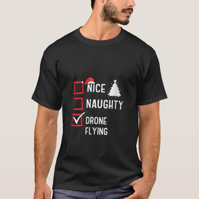 T-shirt Nice Naughty List Christmas Hobby Drone Flying Fun (Devant)