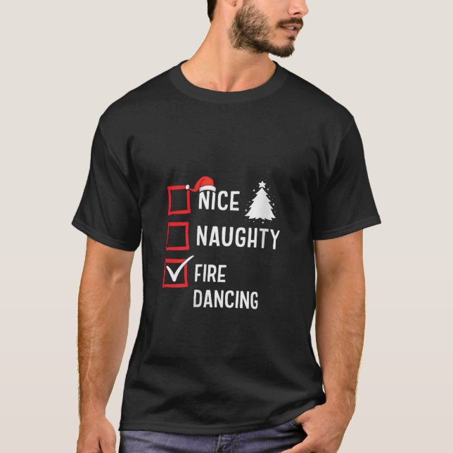 T-shirt Nice Naughty List Christmas Hobby Fire Dancing Fun (Devant)