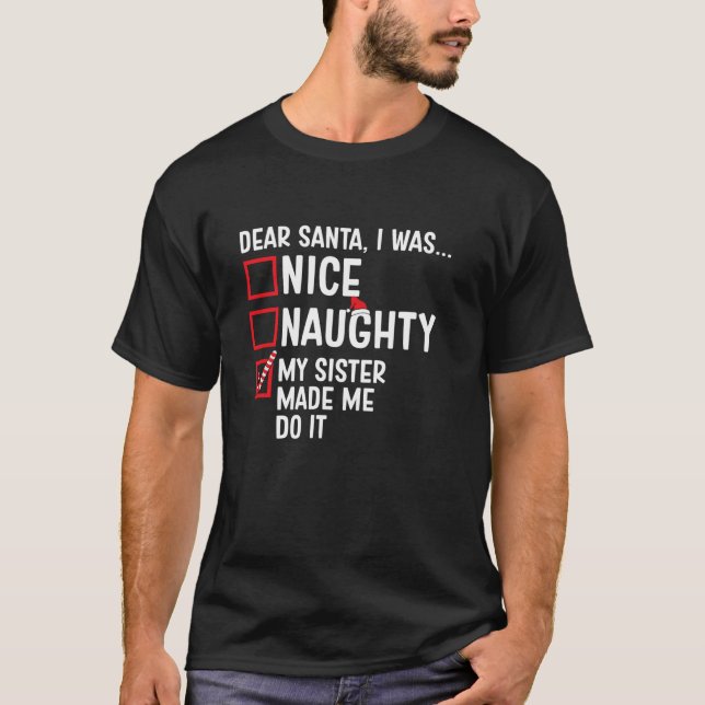 T-shirt Nice Naughty Ma Soeur M'A Fait Le Faire Père Noël  (Devant)