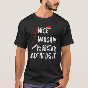 T-shirt Nice Naughty Mon Frère M'A Fait Le Faire Père Noël