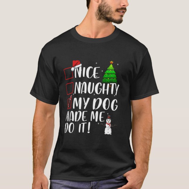 T-shirt Nice Naughty My Dog Made Me Do It Christmas Matchi (Devant)
