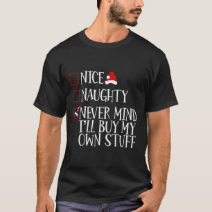 T-shirt Nice Naughty Never Mind Ill Acheter Mes Propres St