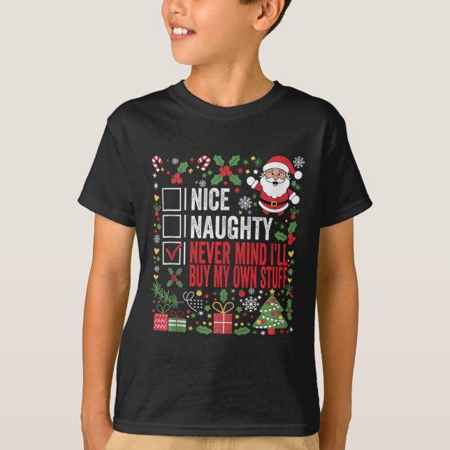 T-shirt Nice Naughty Never Mind Ill Acheter Mes Propres St (Devant)