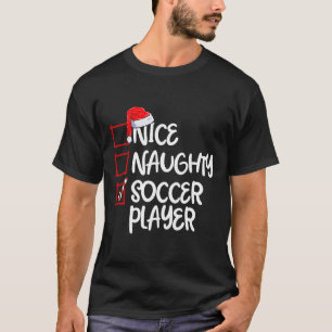 T-shirt Nice Naughty Soccer Joueur Fun Soccer Noël Li