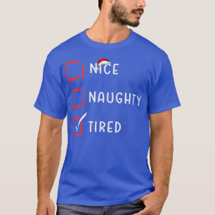 T-shirt Nice Naughty Tired Christmas List Xmas Santa Claus