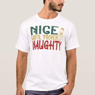 T-shirt Nice Until Proven Naughty