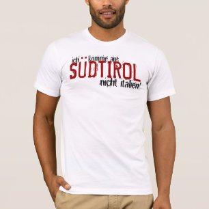 T-shirt Nicht Italien de Südtirol d'aus de komme d'Ich !
