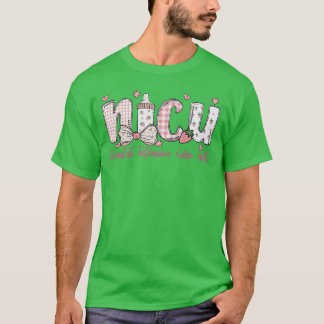T-shirt NICU Nurse Week Neonatal Intensive Care Unit NICU