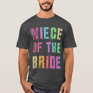 T-shirt NIECE OF THE BRIDE Bridal Party Family Friends