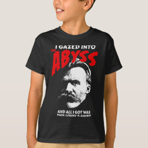 T-shirt Nietzsche - J'Ai Regardé Dans L'Abîme Et J'Ai Comp