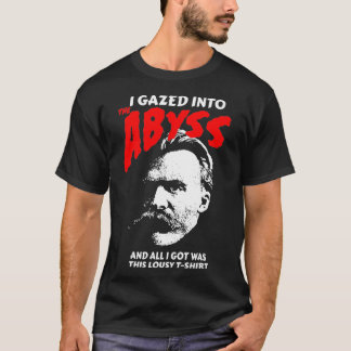 T-shirt Nietzsche J'Ai Regardé Dans L'Abîme Et J'Ai Obtenu