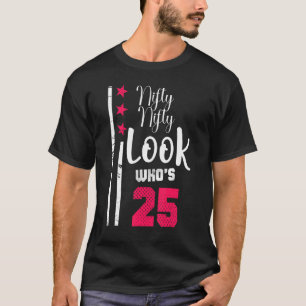 T-shirt Nifty Nifty Look Qui a 25 ans Anniversaire Squad