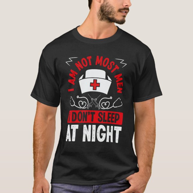 T-shirt Night Shift Nurse I am not most men Overnight Nurs (Devant)