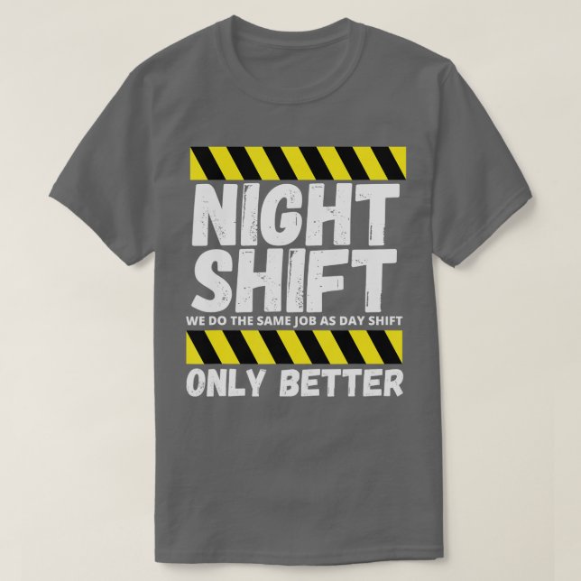 T-shirt Night Shift Worker Overnight Shift Funny (Design devant)