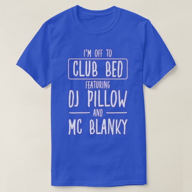 T-shirt Nightlife Bed Disco For A Party Lover367 (Design devant)