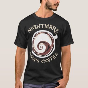 T-shirt Nightmare avant café drôle cadeau café noir ca