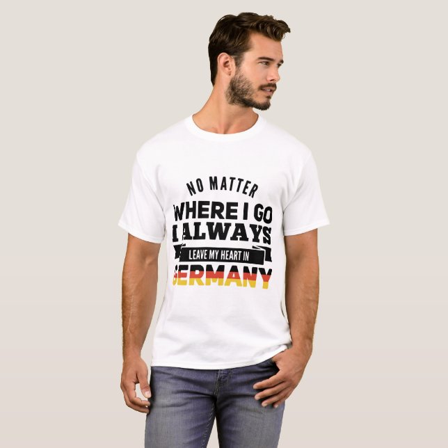 T-shirt n'importe où je vais je toujours laissez mon coeur (Devant entier)