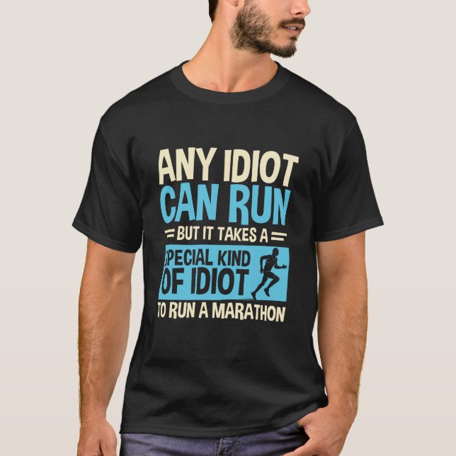 T-shirt N'Importe Quel Idiot Peut Exécuter Un Marathon Drô (Devant)