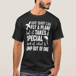 T-shirt N'importe quel idiot peut piloter un avion Parachu