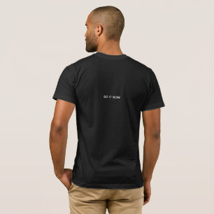 T-shirt N'importe quel moment est un bon moment. Faites-le