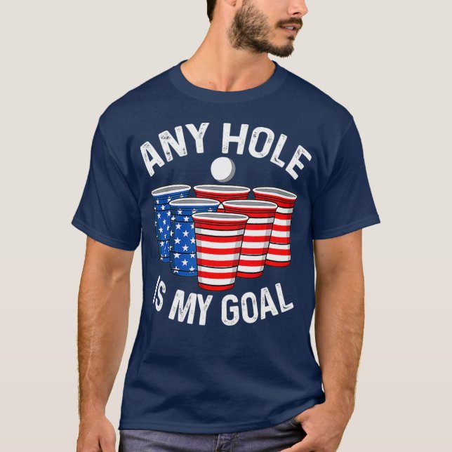T-shirt N'importe quel trou est mon objectif Bière Pong 4  (Devant)