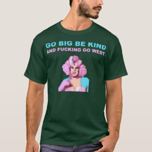 T-shirt Nina West Drag Queen Merch Tee - shirt Go Big Be