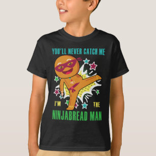 T-shirt Ninjabread Man You'll Never Catch Me