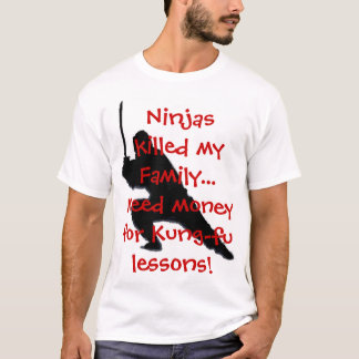 T-shirt Ninjas a tué ma famille….