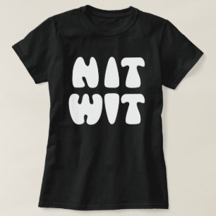 T-SHIRT NITWIT