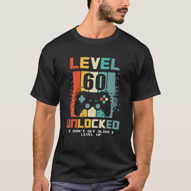 T-shirt Niveau 60 Déverrouillé Je Ne Suis Pas Plus Âgé Que (Devant)