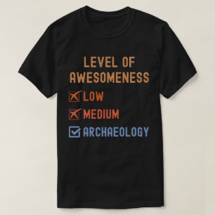 T-shirt Niveau d'Archéologie Géniale