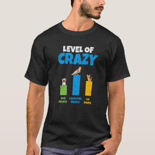 T-shirt Niveau De Chien Fou Gens Chat Gens Cockatiel Peo