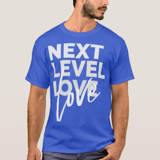 T-shirt Niveau suivant amour T