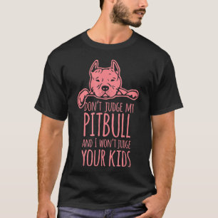 T-shirt Njuggez Pas Mon Pitbull Et Je Ne Jugerai Pas Vos E