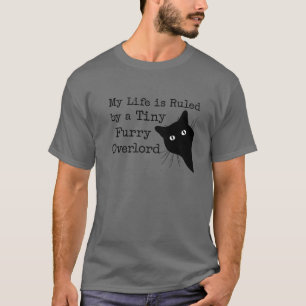 T-shirt Nn My Life Is Ruled By A Tiny Furry Overlord Funny