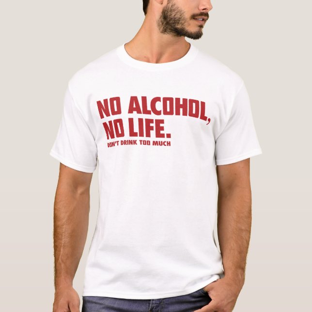T-SHIRT NO ALCOHOL NO LIFE (Devant)