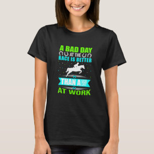 T-shirt No Bad Days At The Race Track Horse Track Racing J