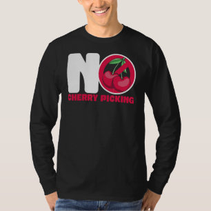 T-shirt No Cherry Picking Warning Sign