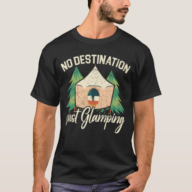 T-shirt No Destination Just Glamping Camper Nature Camp fr (Devant)