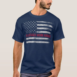 T-shirt No Ecuses Work Harder USA Drapeau Motivational Wor