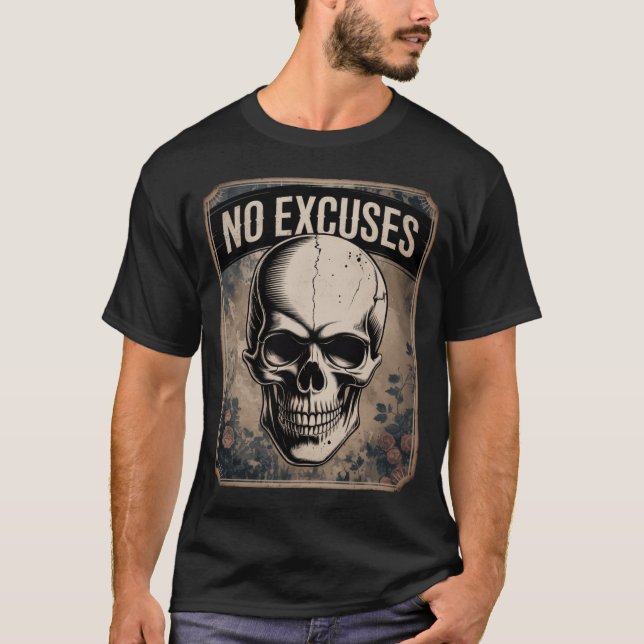 T-shirt No Excuses" Crâne & Roses conquérir vos objectifs (Devant)